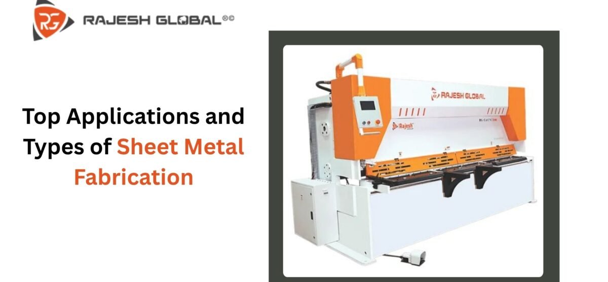 Top Applications and Types of Sheet Metal Fabrication