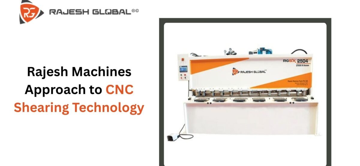 The Rajesh Machines Approach to CNC Shearing Technology