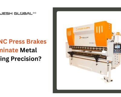 Why CNC Press Brakes Dominate Metal Bending Precision?