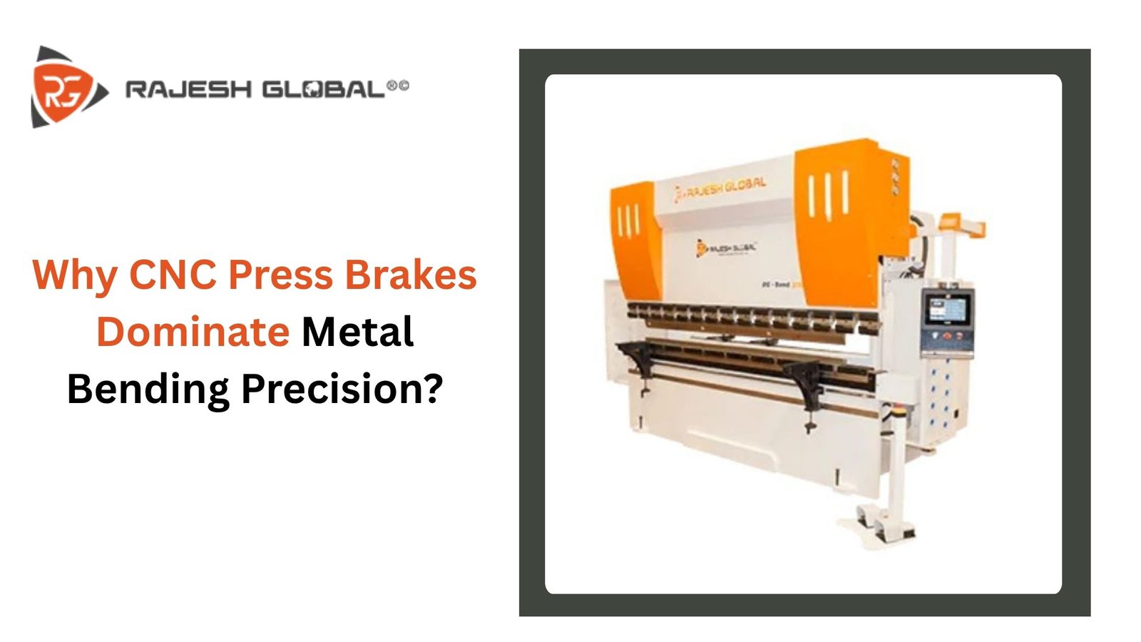 Why CNC Press Brakes Dominate Metal Bending Precision?
