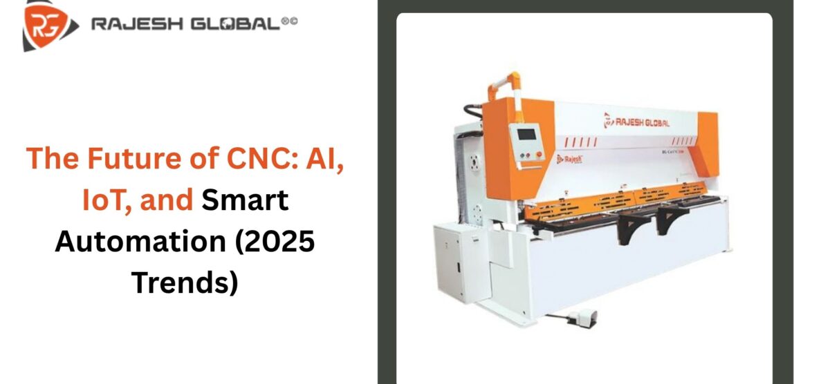 The Future of CNC: AI, IoT, and Smart Automation (2025 Trends)