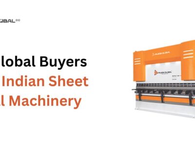 Why Global Buyers Prefer Indian Sheet Metal Machinery