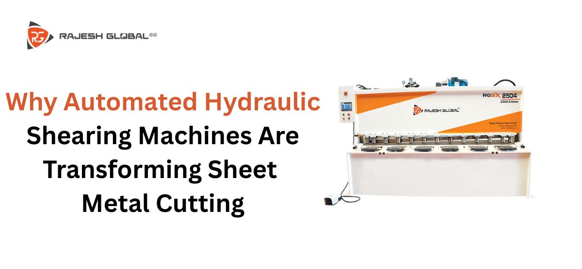 Why Automated Hydraulic Shearing Machines Are Transforming Sheet Metal Cutting